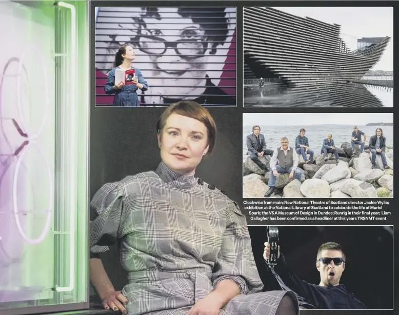  ??  ?? Clockwise from main: New National Theatre of Scotland director Jackie Wylie; exhibition at the National Library of Scotland to celebrate the life of Muriel Spark; the V&A Museum of Design in Dundee; Runrig in their final year; Liam Gallagher has been...