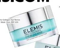  ??  ?? Pro-collagen Eye Revive Mask 15ml, RRP £55