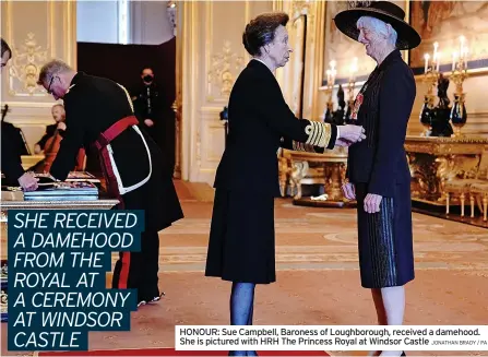  ?? ?? HONOUR: Sue Campbell, Baroness of Loughborou­gh, received a damehood. She is pictured with HRH The Princess Royal at Windsor Castle