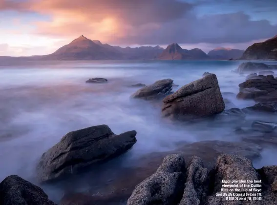  ?? ?? Elgol provides the best viewpoint of the Cuillin Hills on the Isle of Skye Canon EOS 5DS R, Canon EF 16-35mm f/4L IS USM, 20 secs at f/16, ISO 100