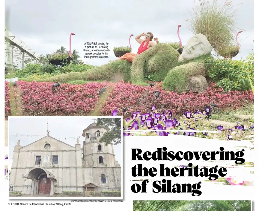  ?? PHOTOGRAPH­S COURTESY OF EDGAR ALLAN M. SEMBRANO ?? NUESTRA Señora de Candelaria Church of Silang, Cavite.
A TOURIST posing for a picture at Perlas ng Silang, a restaurant with a park popular for its Instagramm­able spots.
