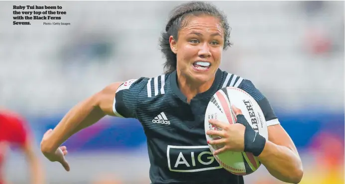  ?? Photo / Getty Images ?? Ruby Tui has been to the very top of the tree with the Black Ferns Sevens.