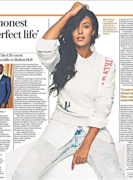  ??  ?? Millennial icon: with a global campaign for Gap under her belt, Maya Jama is set for big things; far left, with boyfriend Stormzy