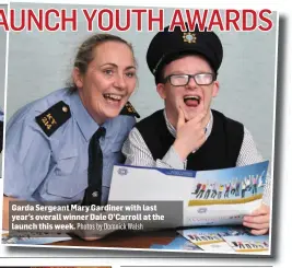  ?? Garda Sergeant Mary Gardiner with last year’s overall winner Dale O’Carroll at the launch this week. Photos by Domnick Walsh ??