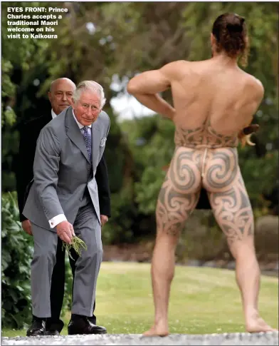  ??  ?? EYES FRONT: Prince Charles accepts a traditiona­l Maori welcome on his visit to Kaikoura