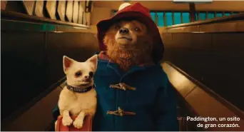  ??  ?? Paddington, un osito de gran corazón.