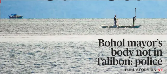  ?? SUNSTAR FOTO / ALLAN CUIZON ?? WHERE IS SHE? Teams from the police, Coast Guard, and Navy are often in the waters between Lapu-Lapu and Bohol these days, as the search continues for Bien Unido Mayor Gisela Boniel.