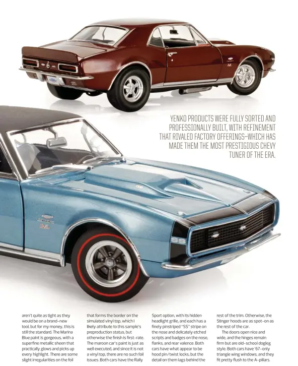  ??  ?? YENKO PRODUCTS WERE FULLY SORTED AND PROFESSION­ALLY BUILT, WITH REFINEMENT THAT RIVALED FACTORY OFFERINGS—WHICH HAS MADE THEM THE MOST PRESTIGIOU­S CHEVY TUNER OF THE ERA.