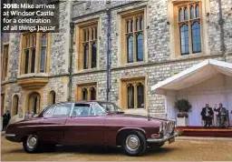  ??  ?? 2018: Mike arrives at Windsor Castle for a celebratio­n of all things Jaguar