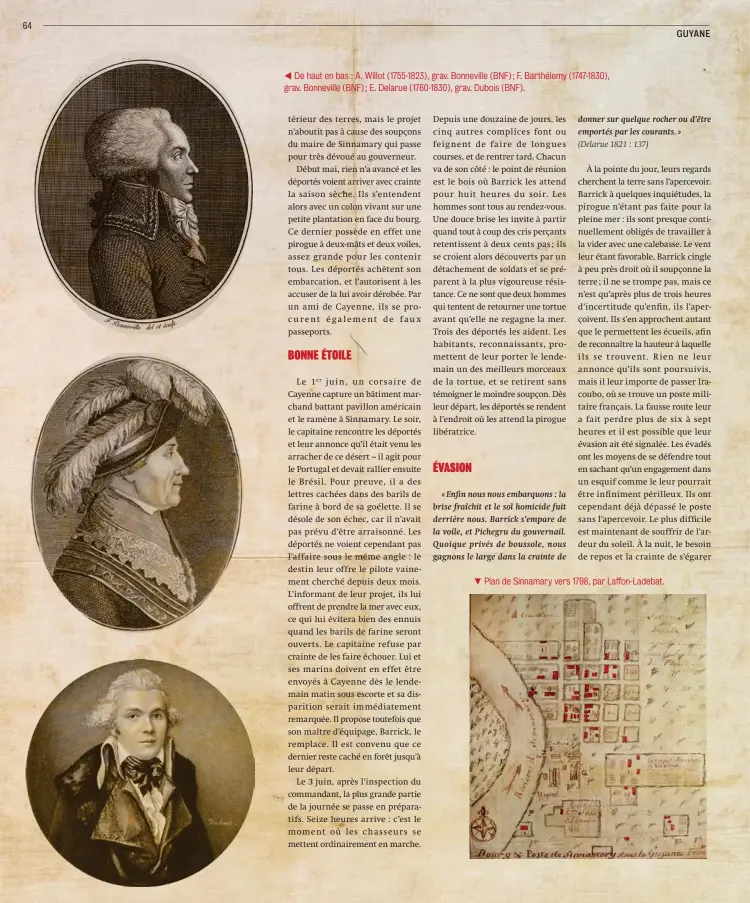  ?? ??  De haut en bas : A. Willot (1755-1823), grav. Bonneville (BNF) ; F. Barthélemy (1747-1830), grav. Bonneville (BNF) ; E. Delarue (1760-1830), grav. Dubois (BNF). ▼ Plan de Sinnamary vers 1798, par Laffon-Ladebat.