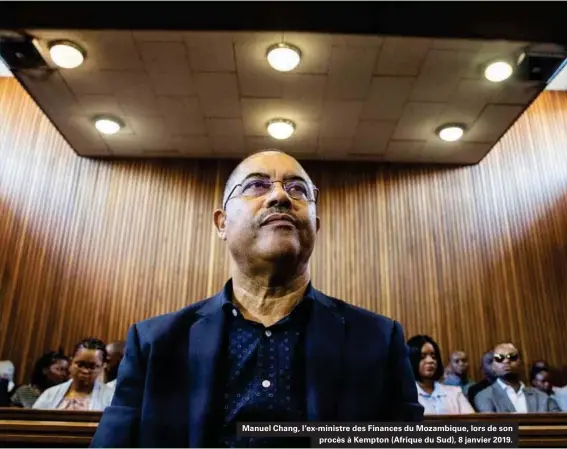 ??  ?? Manuel Chang, l'ex-ministre des Finances du Mozambique, lors de son procès à Kempton (Afrique du Sud), 8 janvier 2019.