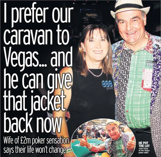  ??  ?? HE POT THE LOT John Hesp at the Vegas poker table