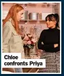  ?? ?? Chloe confronts Priya