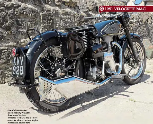  ??  ?? One of life’s mysteries is how and why Velocette fitted one of the least attractive toolboxes and the most attractive silencers to their singles. But they did, as seen here