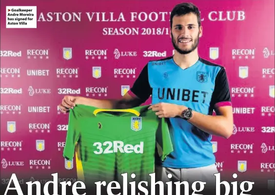  ??  ?? >
Goalkeeper Andre Moreira has signed for Aston Villa