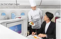  ??  ?? Hai Chef Inflight Cuisine