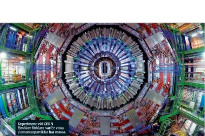  ??  ?? Experiment vid CERN försöker förklara varför vissa elementarp­artiklar har massa.