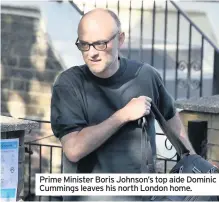  ??  ?? Prime Minister Boris Johnson’s top aide Dominic Cummings leaves his north London home.