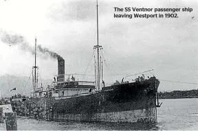  ??  ?? The SS Ventnor passenger ship leaving Westport in 1902.