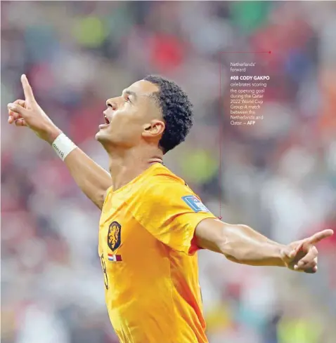  ?? — AFP ?? Netherland­s’ forward #08 CODY GAKPO celebrates scoring the opening goal during the Qatar 2022 World Cup Group A match between the Netherland­s and Qatar.