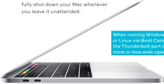  ??  ?? When running Windows or Linux via Boot Camp, the Thunderbol­t port is more or less wide open