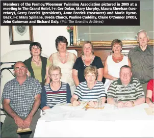  ?? (Pic: The Avondhu Archives) ?? Members of the Fermoy/Ploemeur Twinning Associatio­n pictured in 2009 at a meeting in The Grand Hotel, l-r: Ger Dolan, Mary Murphy, Maura Sheehan (secretary), Gerry Feerick (president), Anne Feerick (treasurer) and Marie Byrne. Back, l-r: Mary Spillane, Breda Clancy, Pauline Cuddihy, Claire O’Connor (PRO), John Guinevan and Richard Daly.