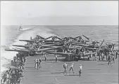  ??  ?? In this June 4, 1942, photo provided by the United States Navy, Torpedo Squadron Six aircraft are prepared for launching on USS Enterprise during the Battle of Midway in the Pacific Ocean.