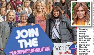  ?? Picture: STEVE REIGATE ?? Breaking taboos... Penny Lancaster with Davina McCall, MP Carolyn Harris and Mariella Frostrup. Above, Zoe Hardman