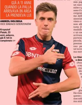  ?? IPP ?? Krzysztof Piatek, 23 anni, polacco, già 8 reti in campionato