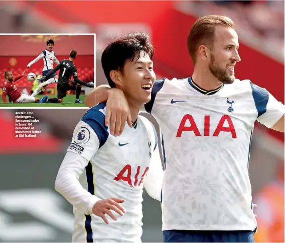  ??  ?? ABOVE: Title challenger­s… Son scored twice in Spurs’ 6-1 demolition of Manchester United at Old Trafford
Deadly duo…Kane and Son have been a lethal combinatio­n this season