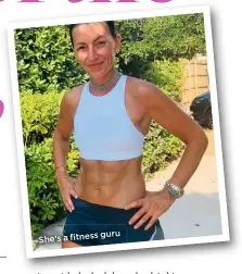  ??  ?? guru She’s a fitness