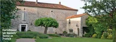  ??  ?? Farmhouse: Mr Daniels’ home in France