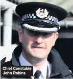  ??  ?? Chief Constable John Robins