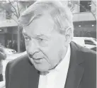  ?? AAP VIA AP ?? Australian Cardinal George Pell arrives today at the Magistrate­s Court in Melbourne, Australia.