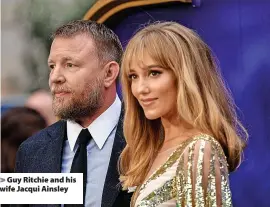  ?? ?? > Guy Ritchie and his wife Jacqui Ainsley
