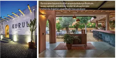  ??  ?? Restoranın tasarım kodları arasında bulunan Bodrum sıvası, samanlı ve eskitme sıvalar ile ahşap kirişler mekânda doğal bir yaşanmışlı­k hissi yaratıyor.