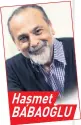  ??  ?? Haşmet BABAOĞLU