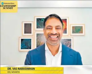  ?? HT PHOTO ?? Dr Vas Narasimhan, who has worked at Novartis for 18 years and took over as its chief executive in 2018, speaks at the Hindustan Times Leadership Summit on Friday.