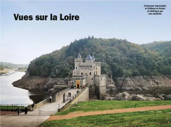  ??  ?? Forteresse imprenable, le Château-la-Roche se distingue par son austérité.