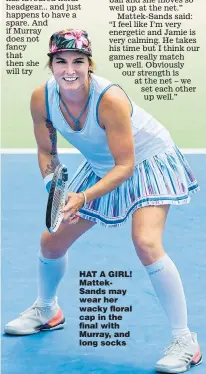  ??  ?? HAT A GIRL! MattekSand­s may wear her wacky floral cap in the final with Murray, and long socks