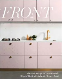  ?? ?? The ‘Plus’ design in ‘Grannie Pink’ Right a ‘Vertical’ kitchen in ‘Desert Sand’