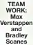  ?? ?? TEAM WORK: Max Verstappen and Bradley Scanes