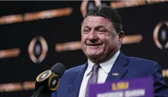  ?? AP ?? TIGERS ROAR: LSU head coach Ed Orgeron speaks during a news conference Tuesday in New Orleans.