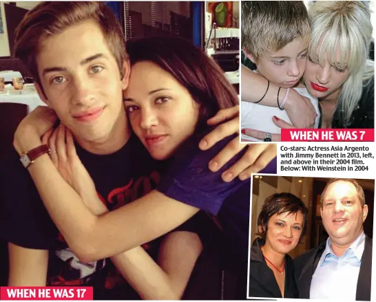  ??  ?? WHEN HE WAS 7 WHEN HE WAS 17 Co-stars: Actress Asia Argento with Jimmy Bennett in 2013, left, and above in their 2004 film. Below: With Weinstein in 2004