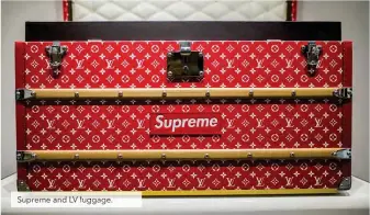  ??  ?? Supreme and LV luggage.