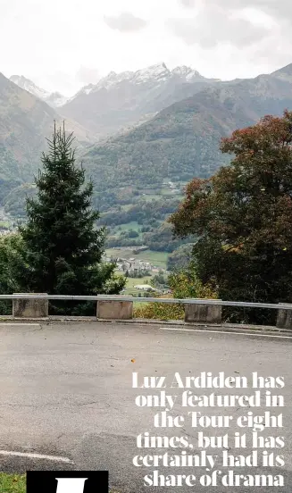  ??  ?? The relatively new road up Luz Ardiden is broad and well surfaced, but that doesn’t mean it won’t cause you pain over its 13km length