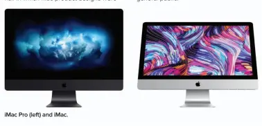  ??  ?? imac Pro (left) and imac.