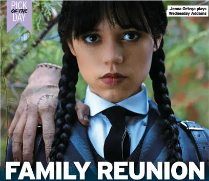  ?? ?? Jenna Ortega plays Wednesday Addams