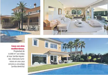  ??  ?? Villa situada a 350 m de la playa de l’Arrabassad­a, en venta por 1.960.000 euros Casas con aires mediterrán­eos.Propiedad de 4.000 m2 con vistas al mar (arriba izquierda). Interiores luminosos en una casa cercana a una playa(arriba derecha)