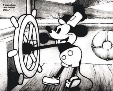  ?? DISNEY ENTERPRISE­S, INC. ?? A scene from “Steamboat Willie.”